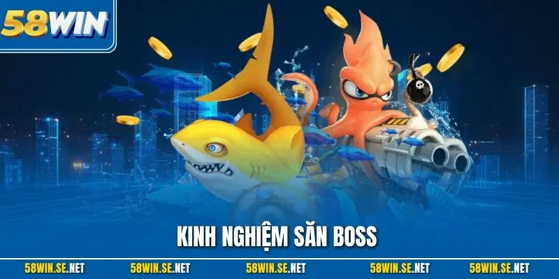 Kinh Nghiệm Săn Boss
