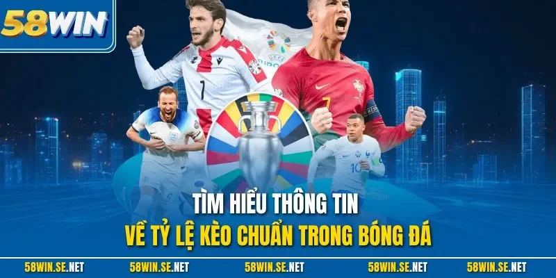 Tìm hiểu thông tin về tỷ lệ kèo chuẩn trong bóng đá